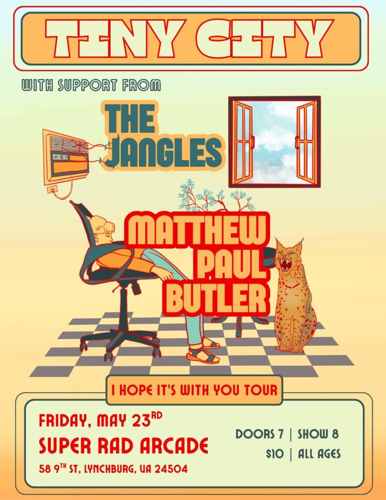 Tiny City, The Jangles & Matthew Paul Butler! Live Music & Arcade for $10!