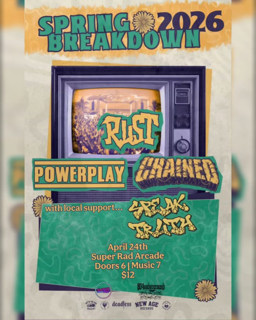 Spring Breakdown 2026: Rust • Powerplay • Chained • Speak Truth